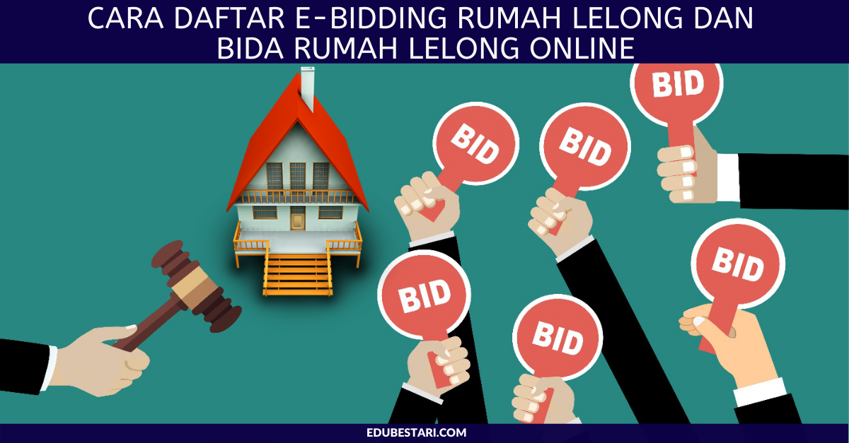 Cara Daftar e-Bidding Rumah Lelong dan Bida Rumah Lelong Online