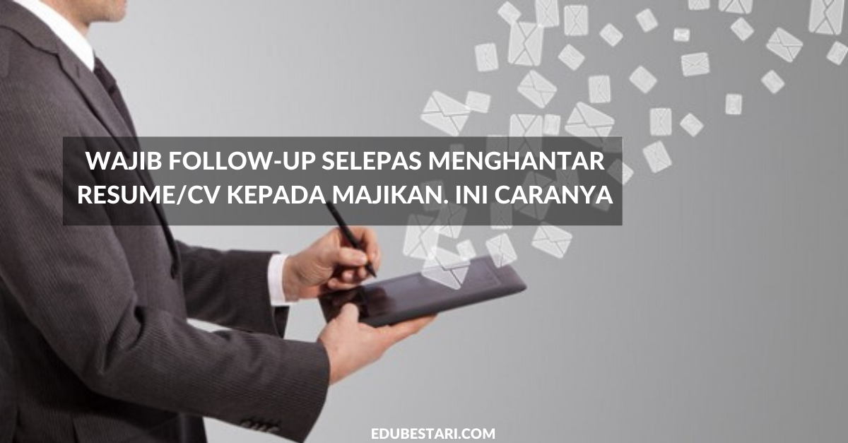 Ini Cara Hantar Email Follow-up Selepas Menghantar Resume/CV Kepada Majikan