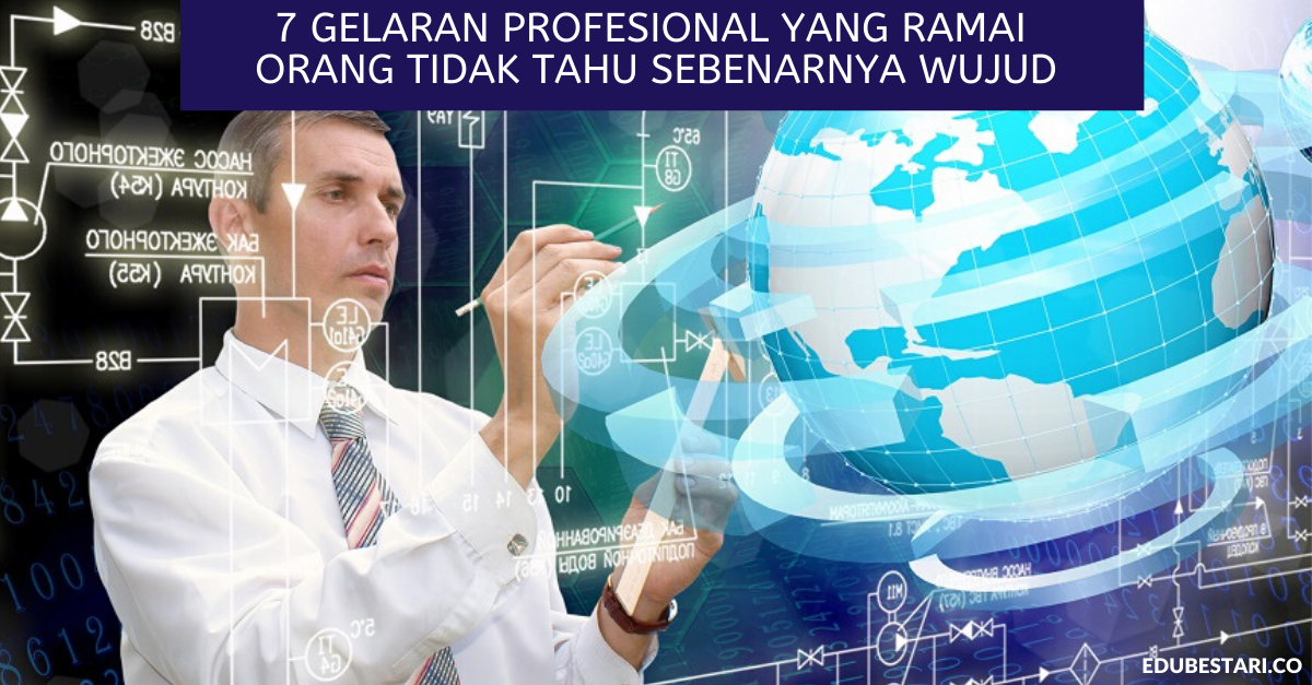 7 Gelaran Profesional Yang Ramai Orang Tidak Tahu Sebenarnya Wujud