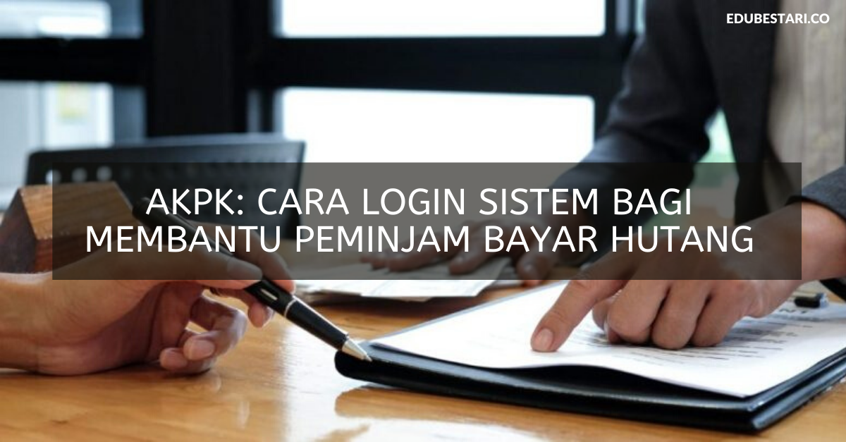 AKPK: Cara Login Sistem Bagi Membantu Peminjam Bayar Hutang