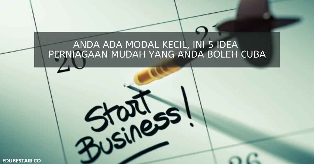 Anda Ada Modal Kecil, Ini 6 Idea Perniagaan Mudah Yang Anda Boleh Cuba