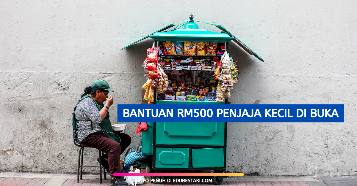 Bantuan RM500 Penjaja Kecil Di Buka Sehingga 7 Jun. Mohon Segera