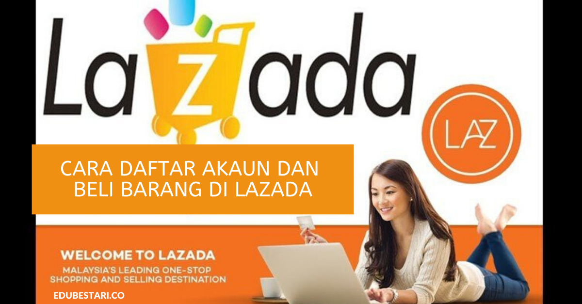 Cara Daftar Akaun Dan Beli Barang Di Lazada