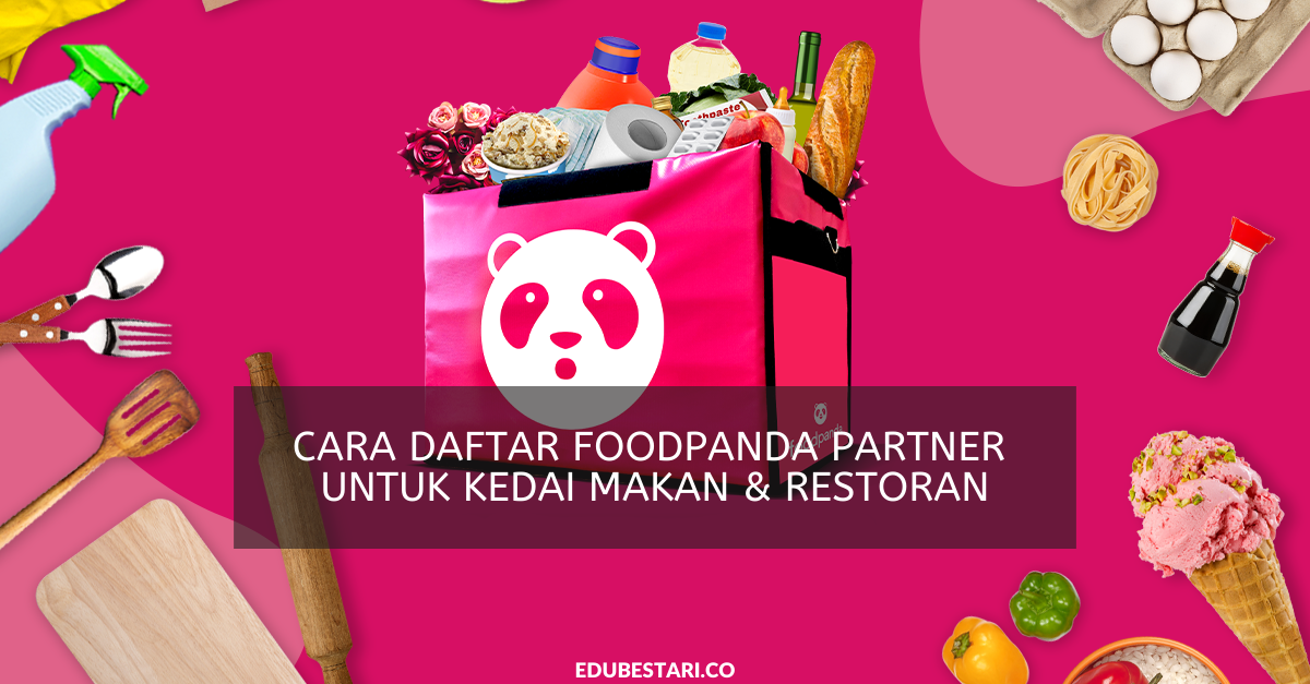 Cara Daftar FoodPanda Partner Untuk Kedai Makan & Restoran