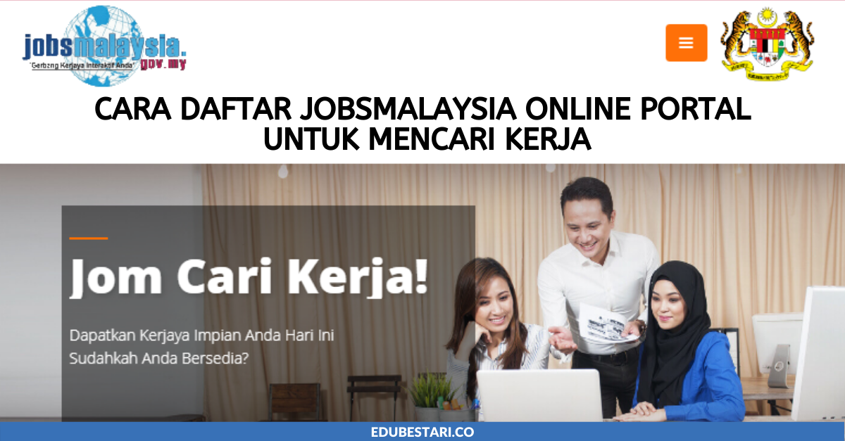 Cara Daftar Pencari Kerja di Portal JobsMalaysia Untuk Lepasan SPM, Diploma & Ijazah