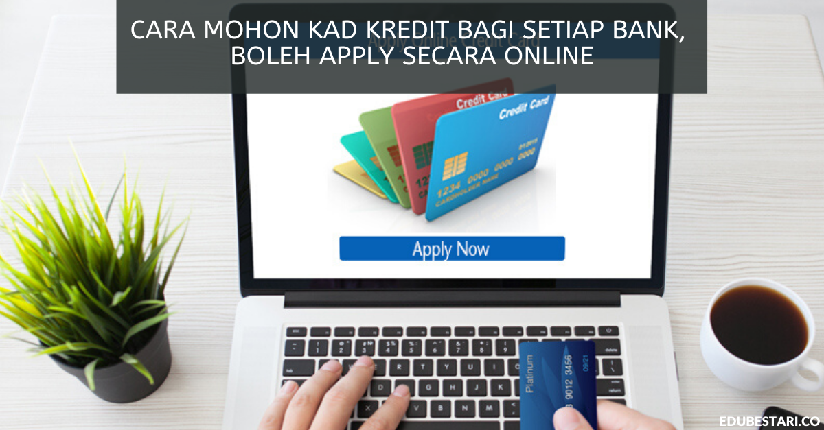 Cara Mohon Kad Kredit Bagi Setiap Bank, Boleh Apply Secara Online