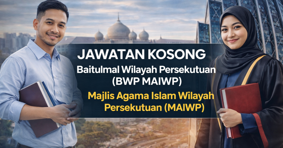 Jawatan Kosong Di Baitulmal Wilayah Persekutuan (BWP MAIWP), Majlis Agama Islam Wilayah Persekutuan (MAIWP)