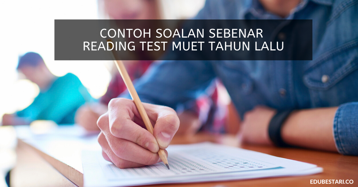 Contoh Soalan Sebenar Reading Test MUET Tahun Lalu