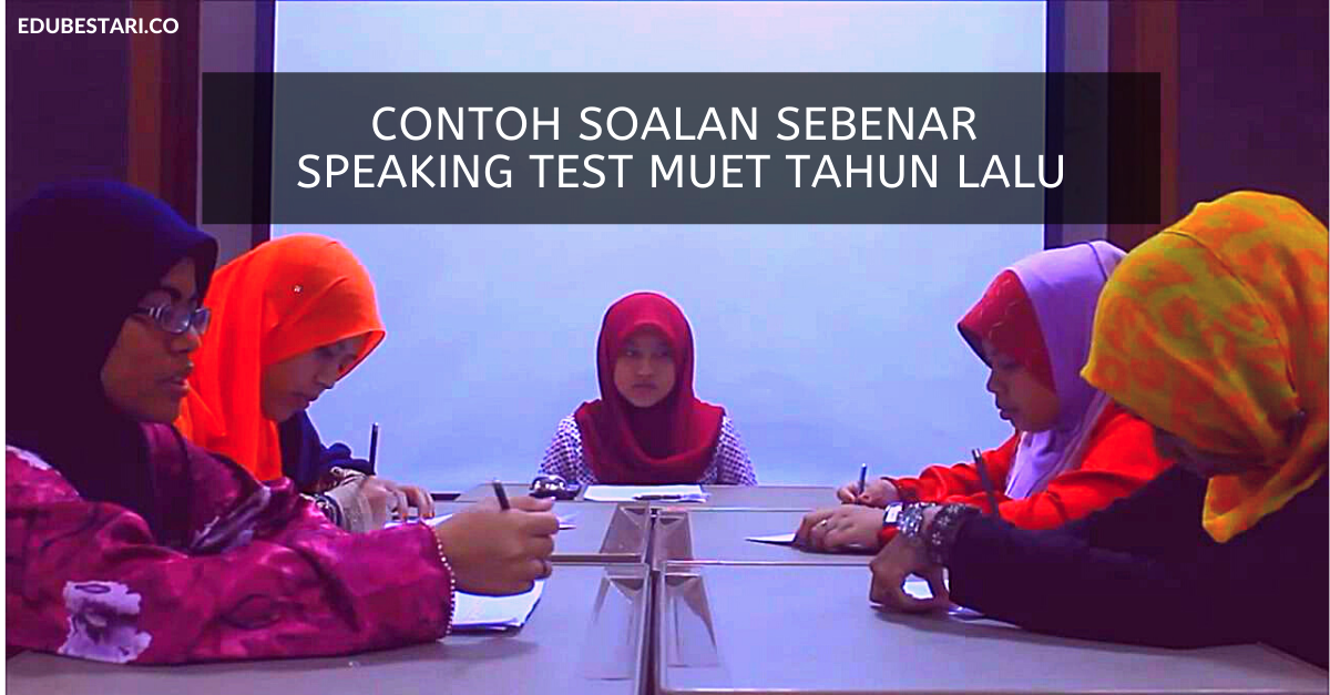 Contoh Soalan Speaking Test MUET Tahun Lalu (Soalan Exam Sebenar)