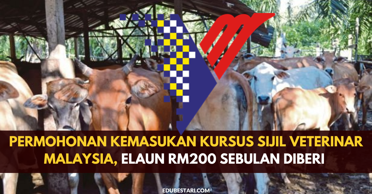 Permohonan Kemasukan Kursus Sijil Veterinar Malaysia Dibuka, Elaun RM200 Sebulan Diberi