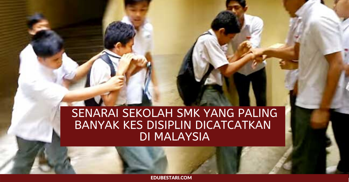 Senarai Sekolah SMK Yang Paling Banyak Kes Disiplin Dicatatkan Di Malaysia