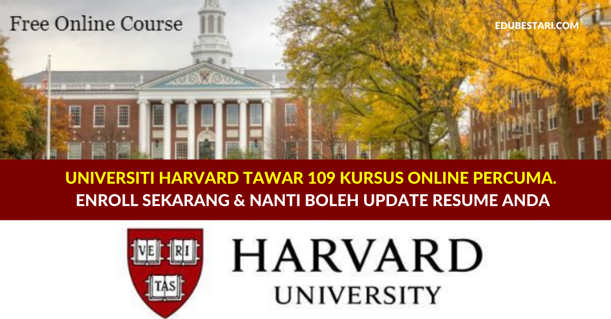 Universiti Harvard Tawar 109 Kursus Online Percuma. Enroll Sekarang & Nanti Boleh Update Resume Anda