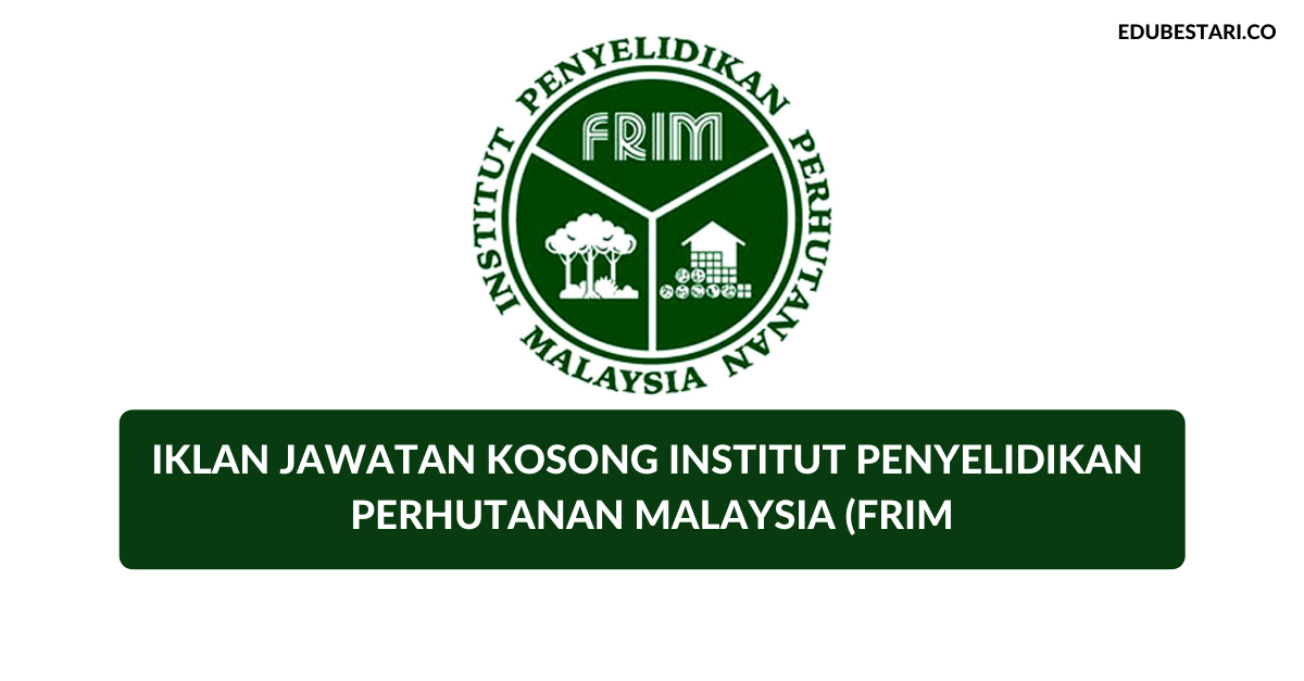 Cara Mohon Jawatan Institut Penyelidikan Perhutanan Malaysia (FRIM): Kekosongan Pembantu Awam, Pembantu Penyelidik & Pelbagai Jawatan Lain