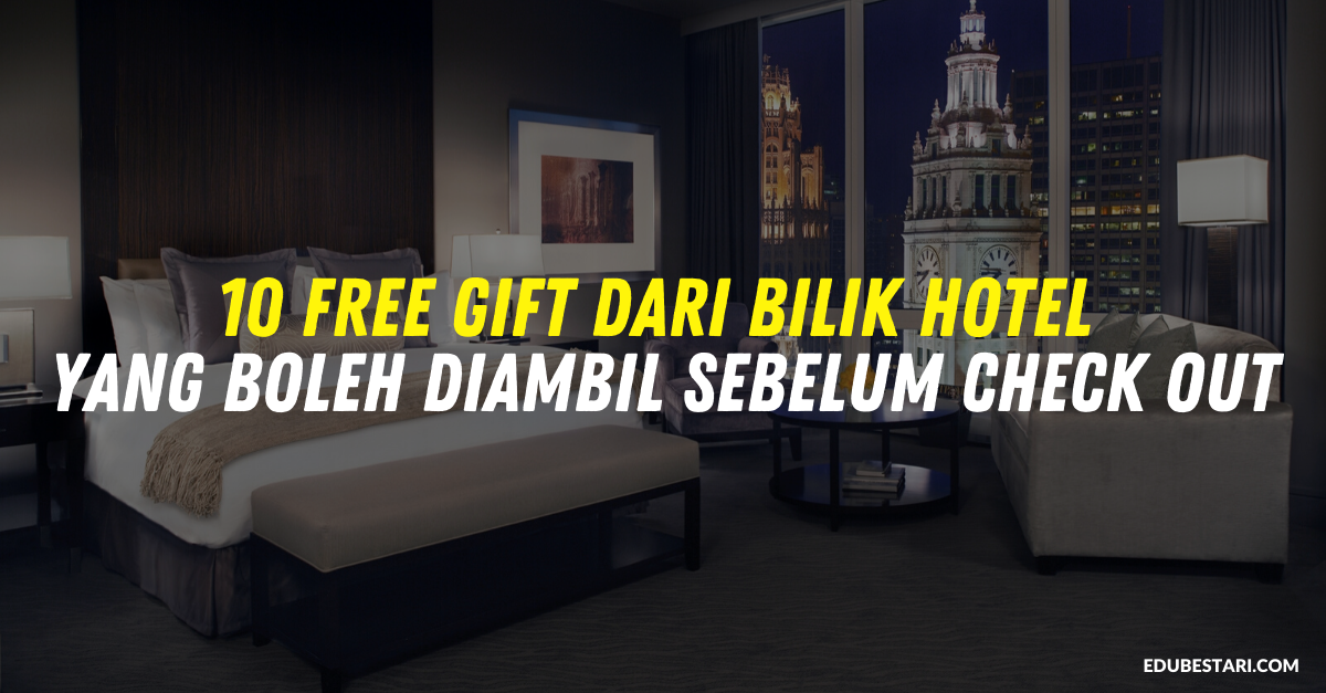 10 Free Gift Dari Bilik Hotel Yang Boleh Diambil Sebelum Check Out