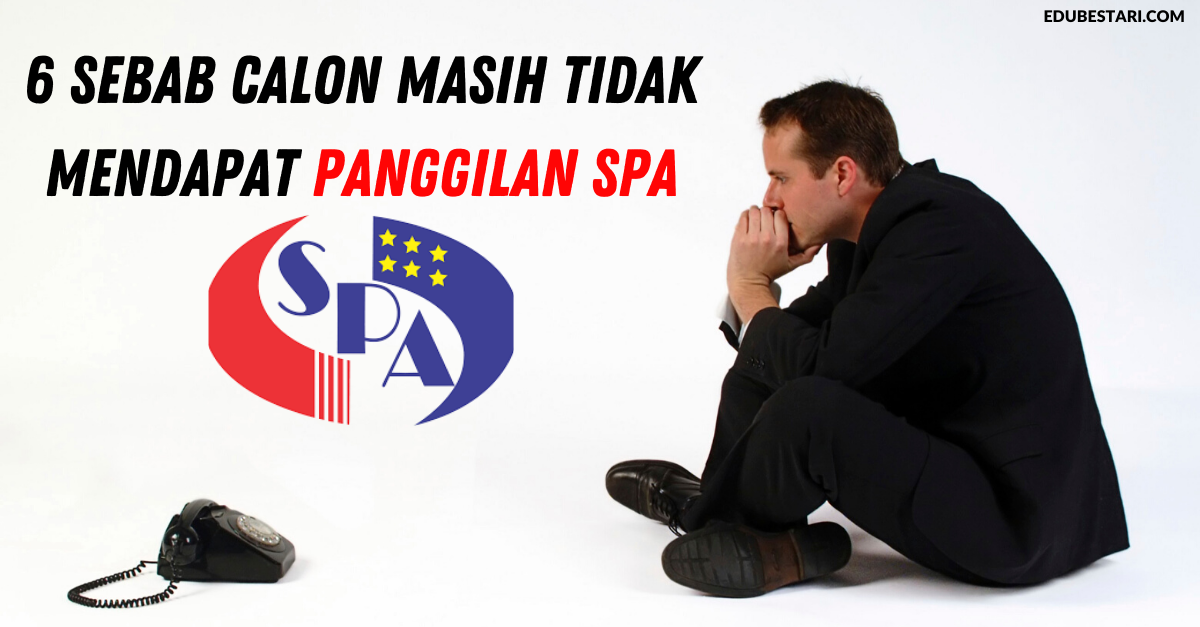 6 Sebab Calon Masih Tidak Mendapat Panggilan SPA