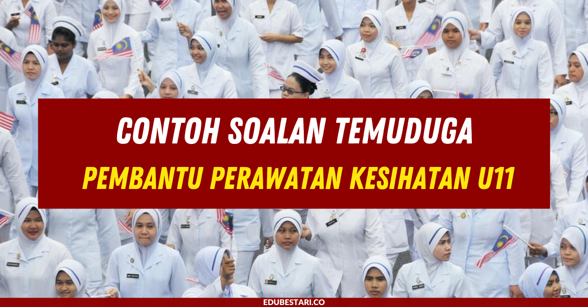 Contoh Soalan Temuduga Pembantu Perawatan Kesihatan U11