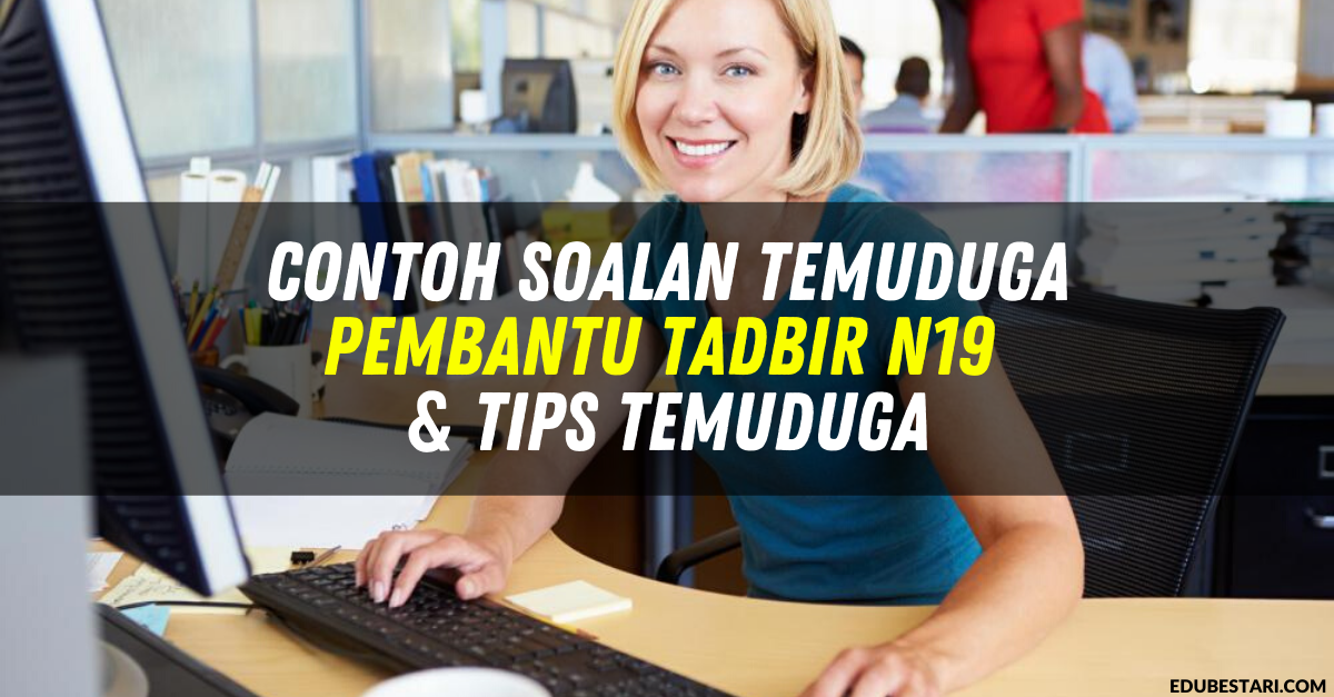 Contoh Soalan Temuduga Pembantu Tadbir N19 & Tips Temuduga