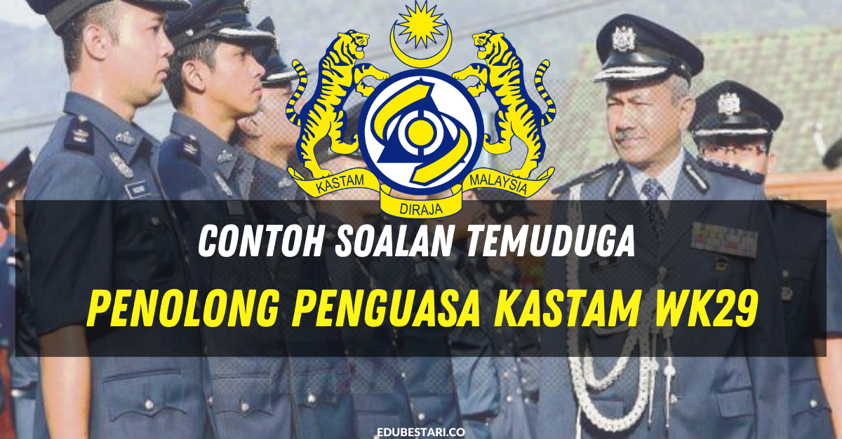 Contoh Soalan Temuduga Penolong Penguasa Kastam WK29