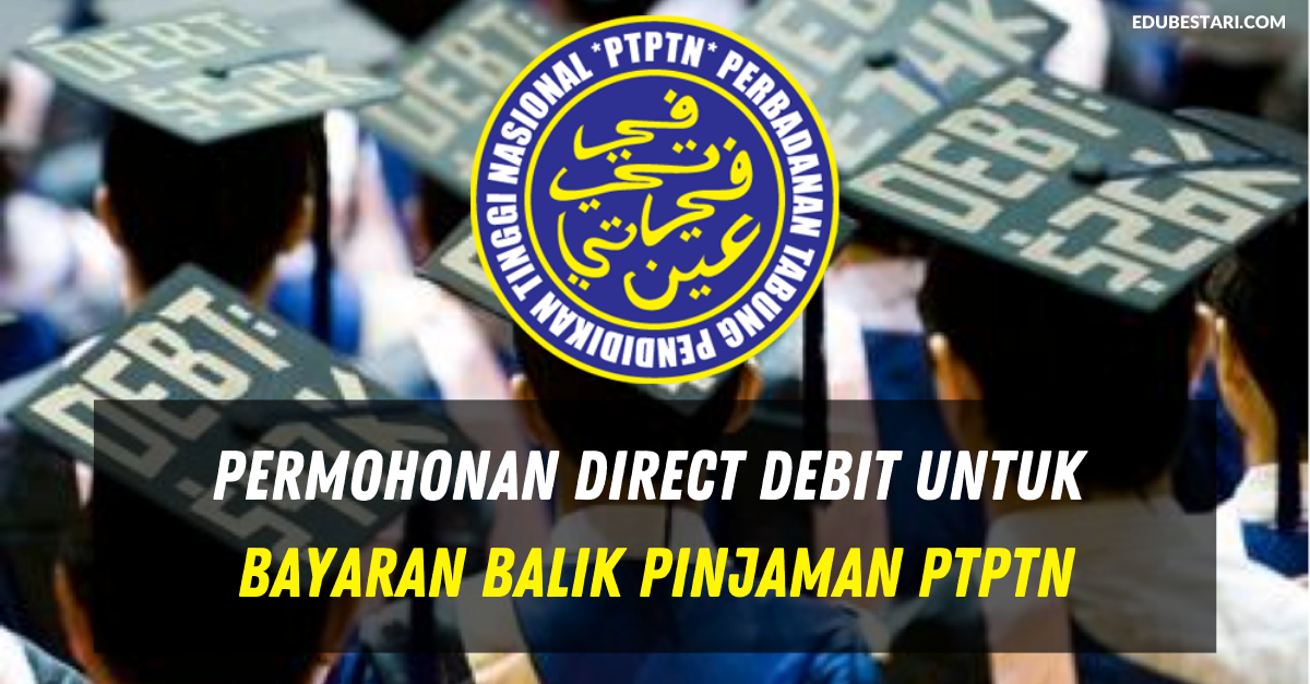Permohonan Direct Debit Untuk Bayaran Balik Pinjaman PTPTN
