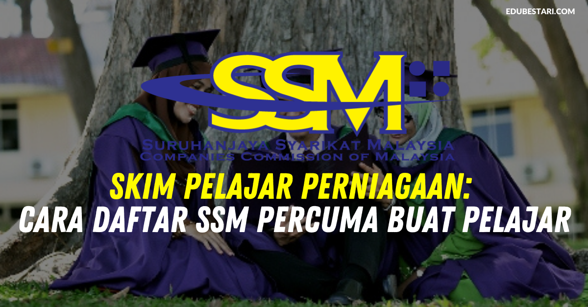 Skim Pelajar Perniagaan: Cara Daftar SSM Percuma Buat Pelajar