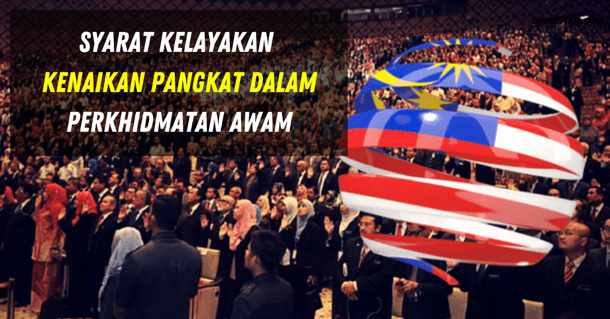 Syarat Kelayakan Kenaikan Pangkat Dalam Perkhidmatan Awam