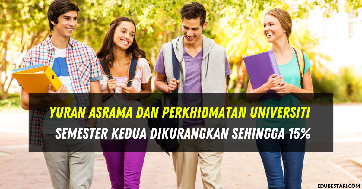 Yuran Asrama Dan Perkhidmatan Universiti Bagi Semester Kedua Dikurangkan Sehingga 15%