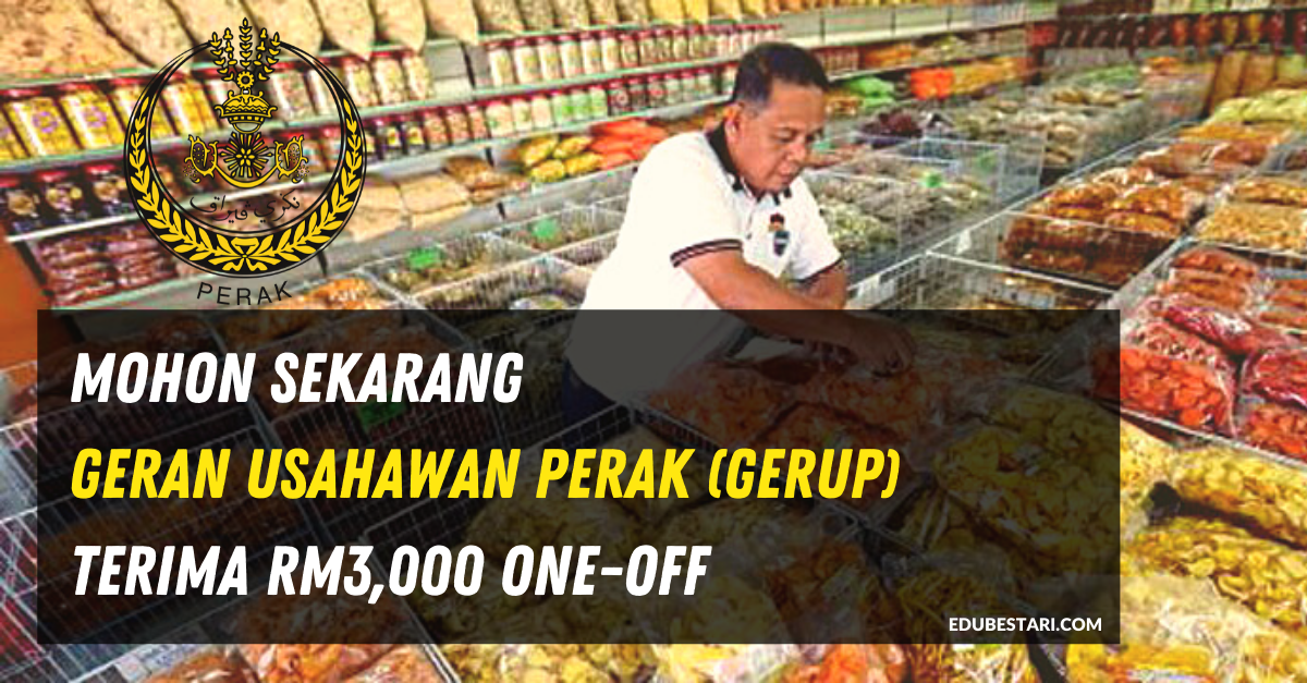 Mohon Geran Usahawan Perak (GeRUP), Terima Bantuan RM3,000 Secara One-off