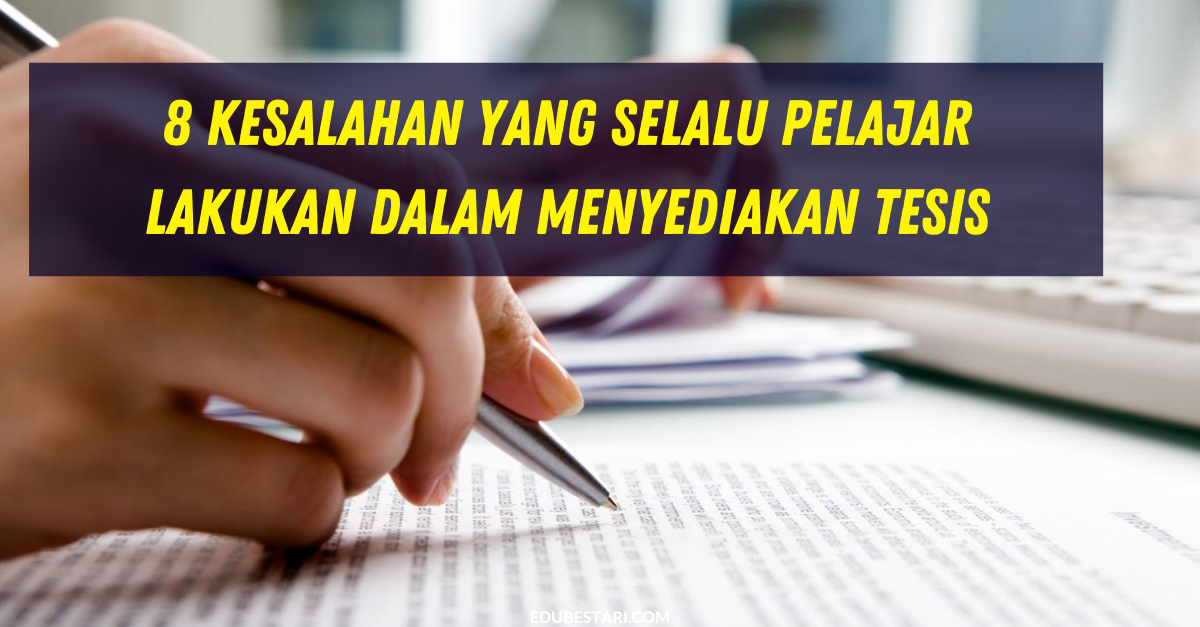 8 Kesalahan Yang Selalu Pelajar Lakukan Dalam Menyediakan Tesis