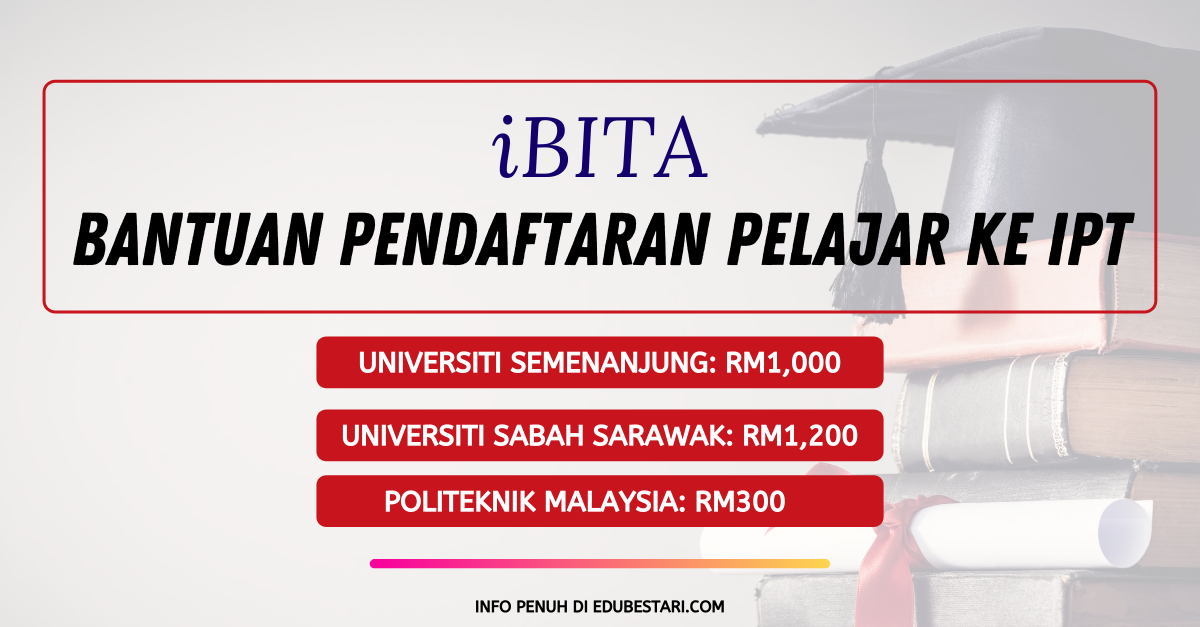 Mohon Bantuan Pendaftaran Pelajar Ke IPT, Terima Bantuan Sehingga RM1,200