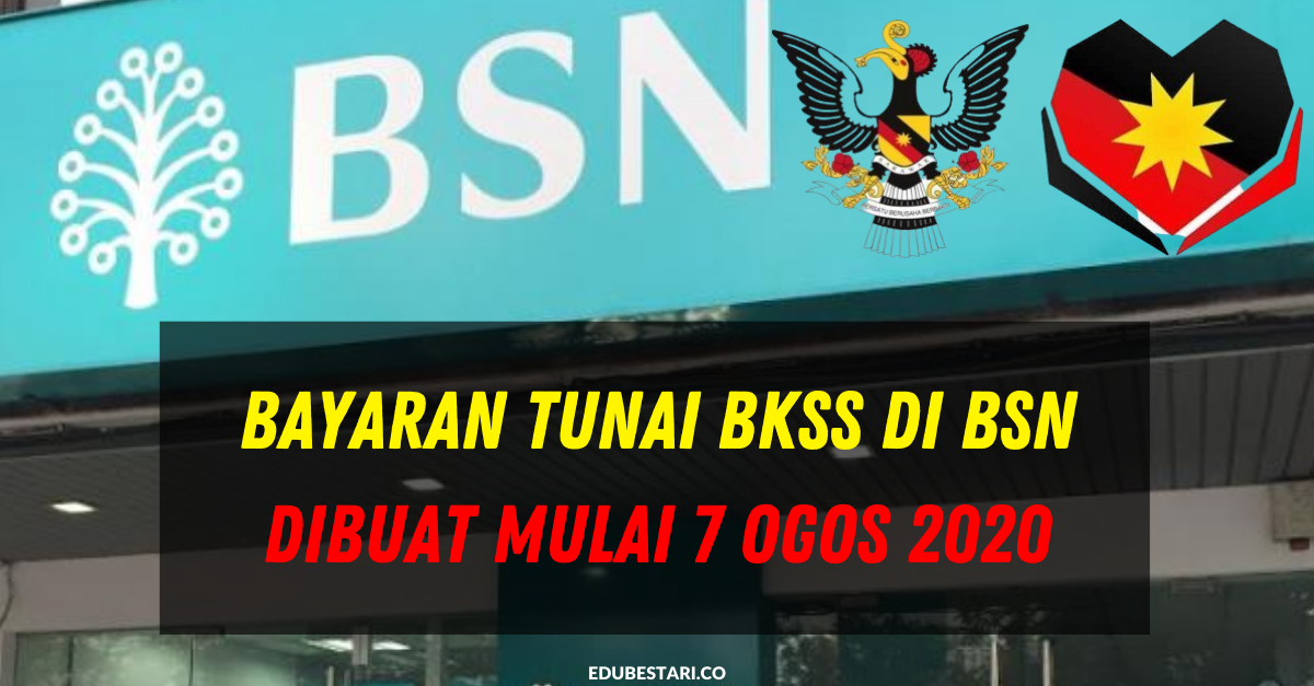 Bayaran Tunai BKSS Di BSN Dibuat Mulai 7 Ogos 2020