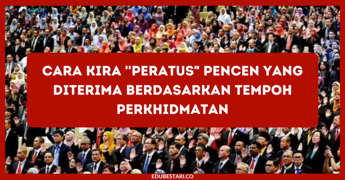 Cara Kira ”Peratus” Pencen Yang Diterima Berdasarkan Tempoh Perkhidmatan