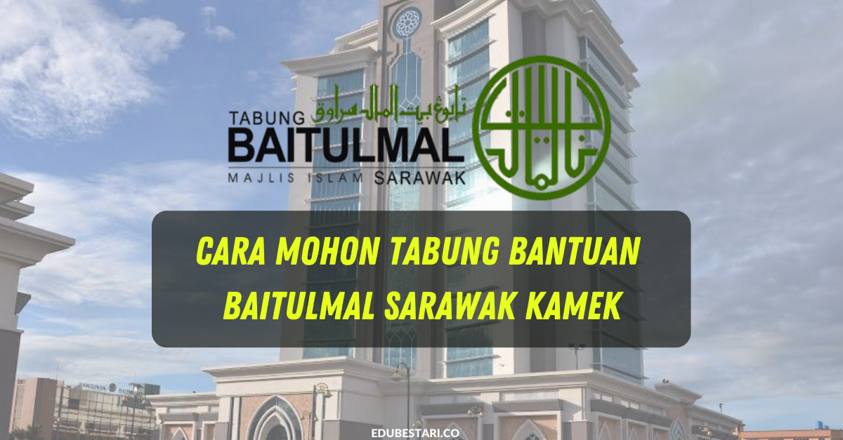 Cara Mohon Tabung Bantuan Baitumal Sarawak KAMEK