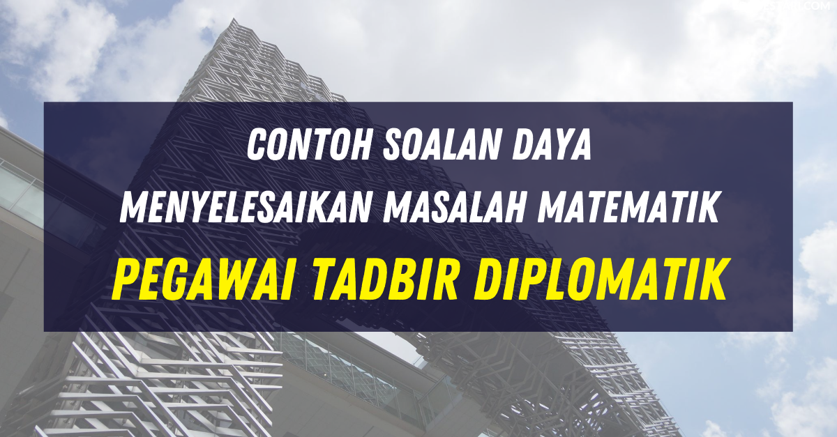 Contoh Soalan Daya Menyelesaikan Masalah Matematik Pegawai Tadbir Diplomatik PTD