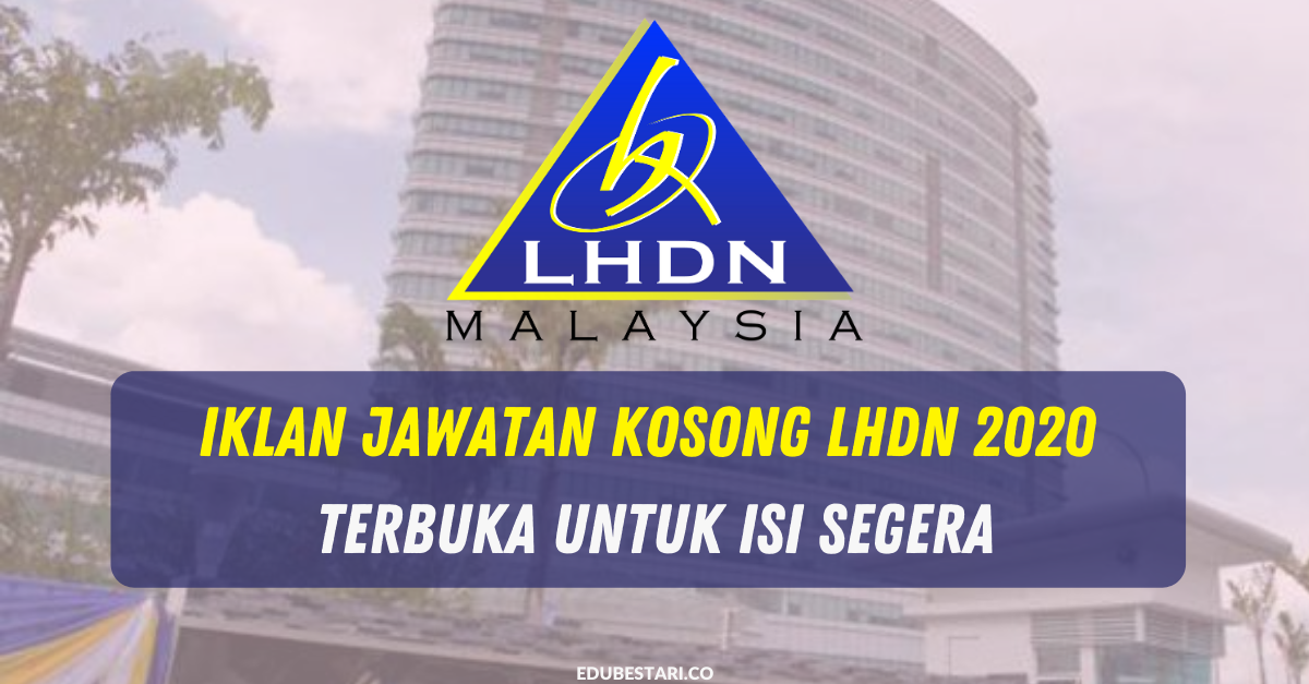 Iklan Jawatan Kosong LHDN 2020 Terbuka Seluruh Negara