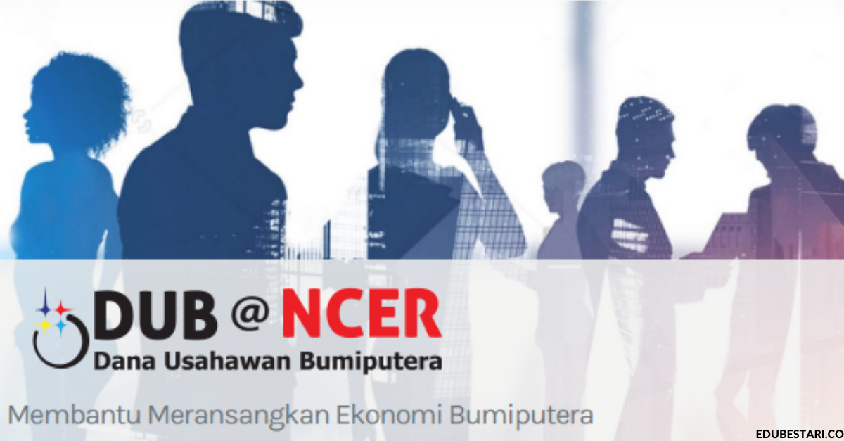 Permohonan Dana Usahawan Bumiputera DUB@NCER. Bantuan Kewangan Sehingga 2 Juta