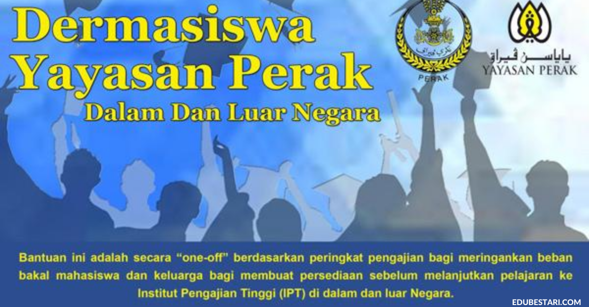 Permohonan Dermasiswa Yayasan Perak Sehingga RM2,000 Bagi Kemasukan Ke IPT Dalam & Luar Negara