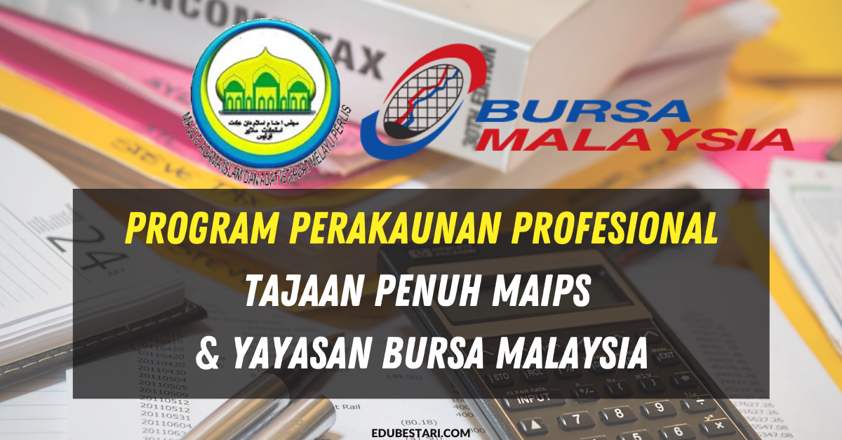 Permohonan Program Perakaunan Profesional Tajaan Penuh MAIPS & Yayasan Bursa Malaysia