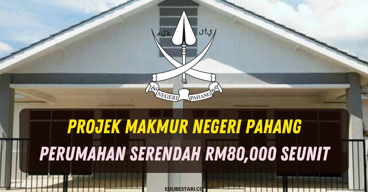 Permohonan Projek Makmur Negeri Pahang, Perumahan Serendah RM80,000 Seunit