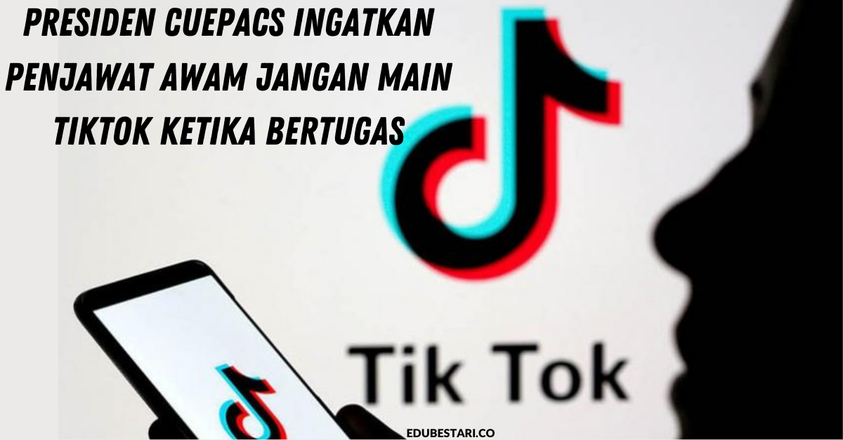 Presiden Cuepacs Ingatkan Penjawat Awam Jangan Main TikTok Ketika Bertugas