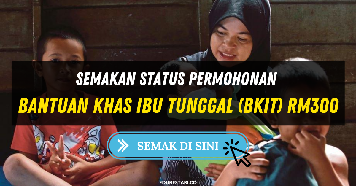 Semakan Status Permohonan Bantuan Khas Ibu Tunggal (BKIT) RM300