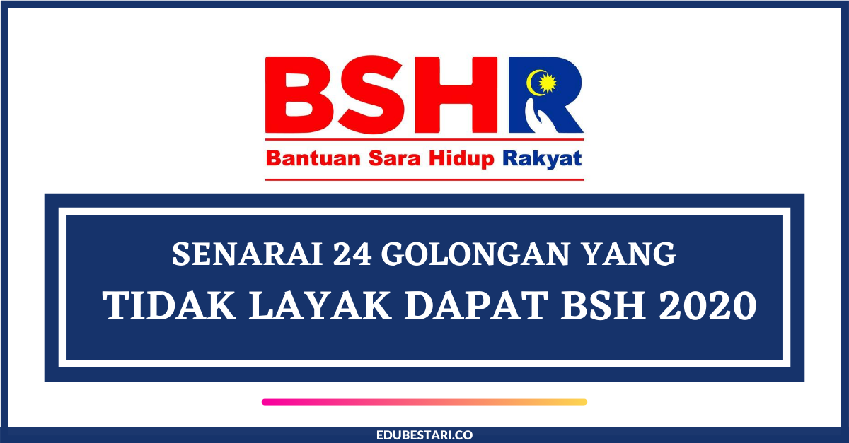 Senarai 25 Golongan Yang Tidak Layak Dapat BSH 2020