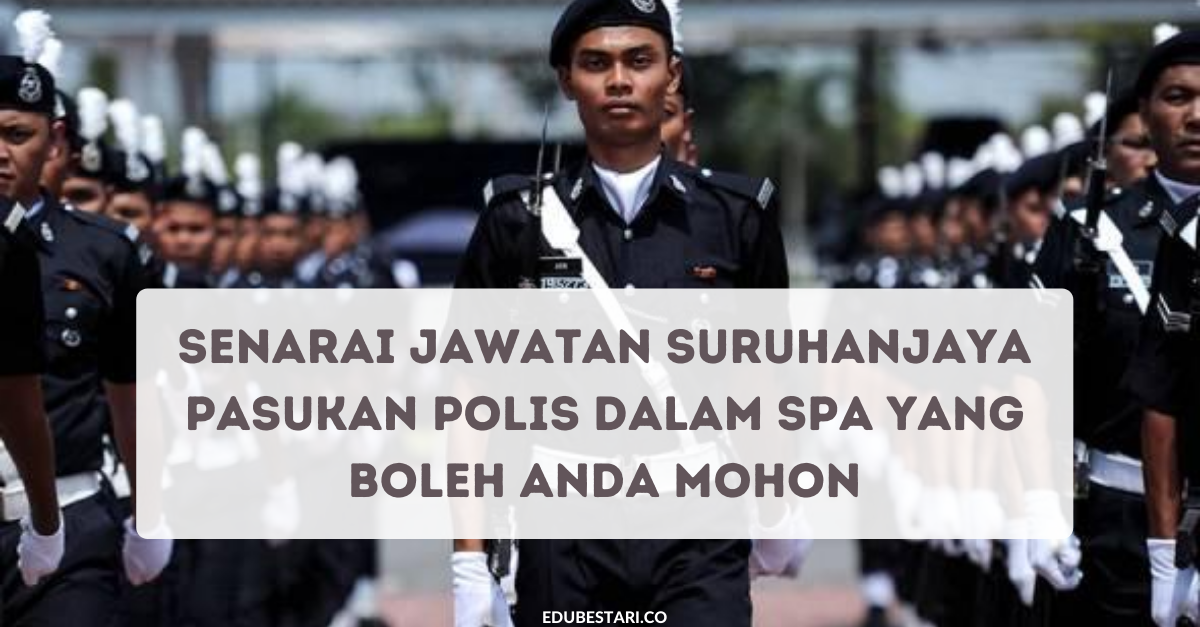 Senarai Jawatan Suruhanjaya Pasukan Polis Dalam SPA Yang Boleh Anda Mohon