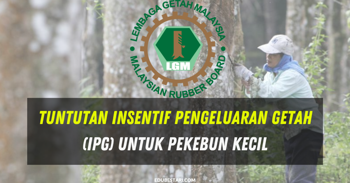 Tuntutan Insentif Pengeluaran Getah (IPG) Julai 2020 Untuk Pekebun Kecil