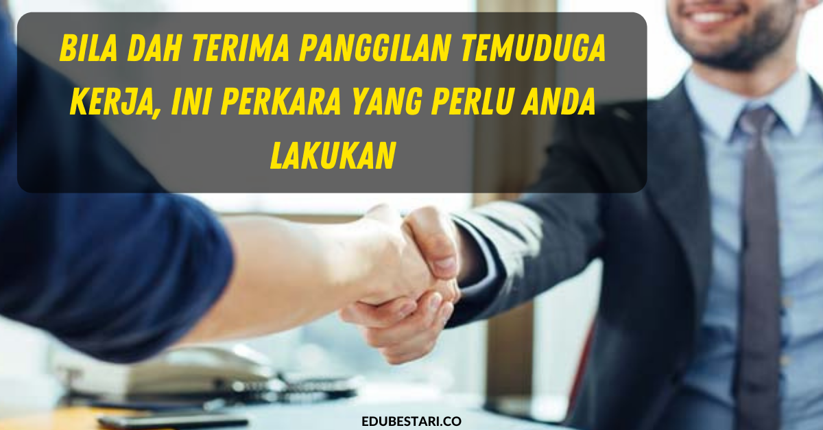 Bila Dah Terima Panggilan Temuduga Kerja, Ini Perkara Yang Perlu Anda Lakukan