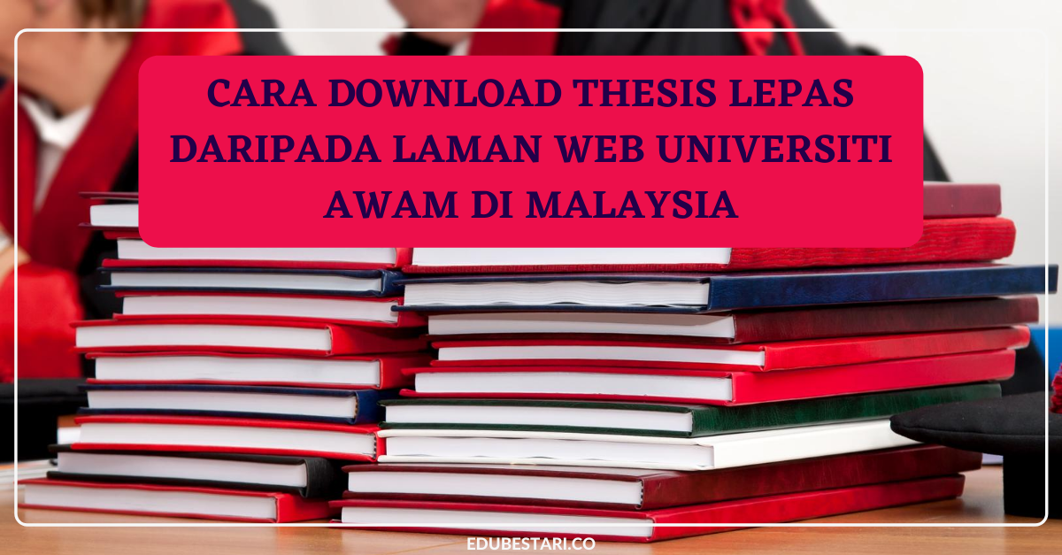 Cara Download Thesis Lepas Daripada Laman Web Universiti Awam Di Malaysia