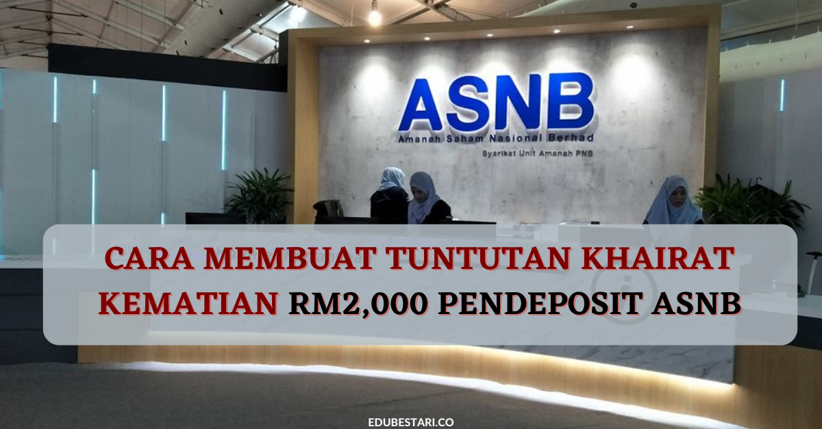 Cara Buat Tuntutan Khairat Kematian Sehingga RM2,000 Pendeposit ASNB