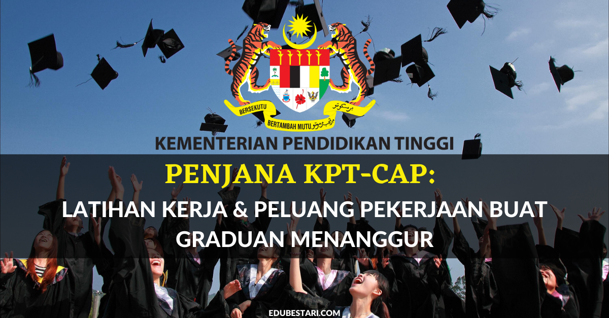 Daftar PENJANA KPT-CAP: Latihan Kerja & Peluang Pekerjaan Buat Graduan Menanggur