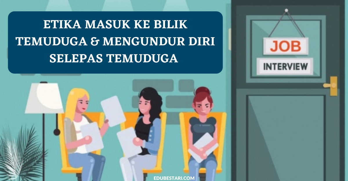 Etika Masuk Ke Bilik Temuduga & Mengundur Diri Selepas Temuduga Kerajaan