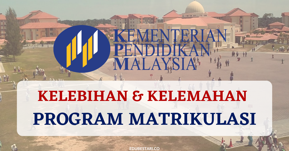 Kelebihan & Kelemahan Program Matrikulasi Yang Perlu Anda Tahu