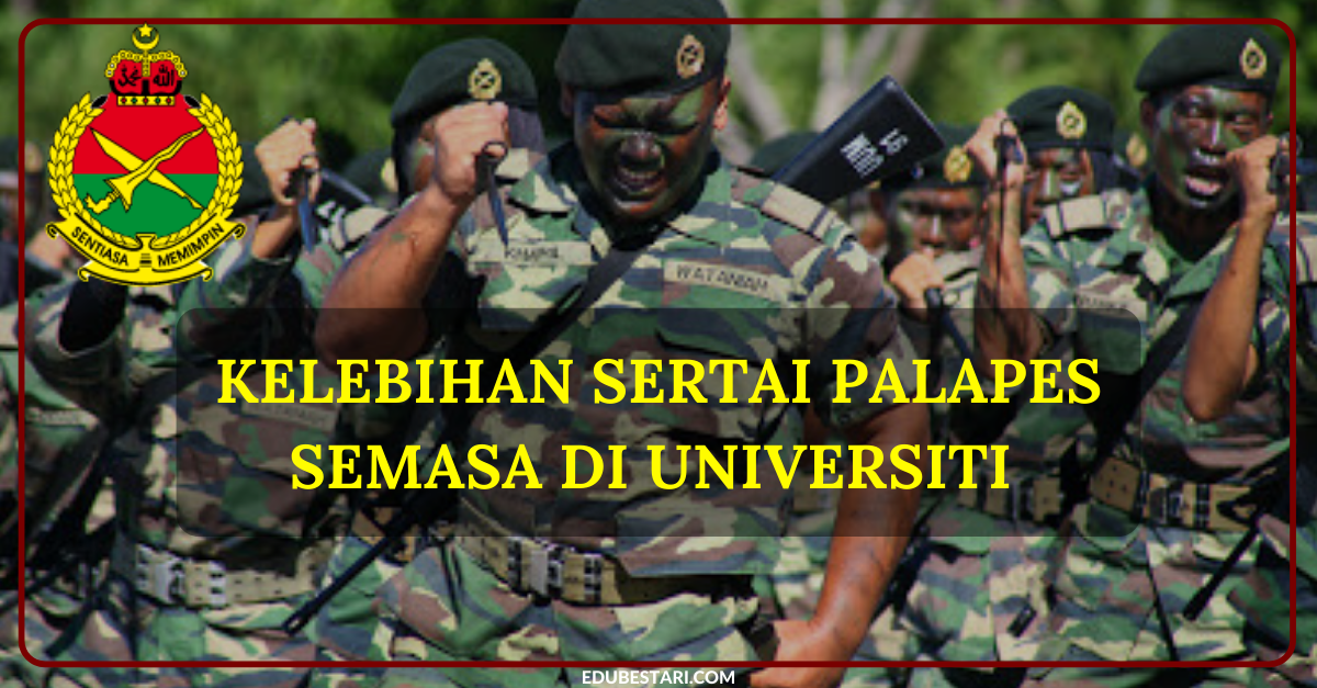 Kelebihan Sertai PALAPES Semasa Di Universiti Yang Pelajar Biasa Tak Dapat